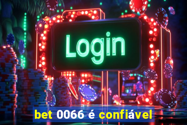 bet 0066 é confiável